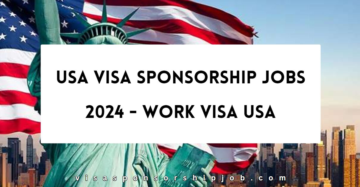U.S Visa Sponsorship Opportunities